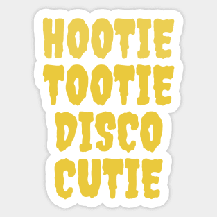 HOOTIE TOOTIE DISCO CUTIE Sticker